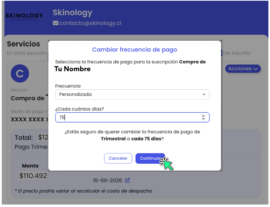 <p>Elige <strong>Cada 3 meses</strong> o <strong>Personalizada</strong> e ingresa cada cuántos días. Luego presiona <strong>Continuar</strong>.</p>